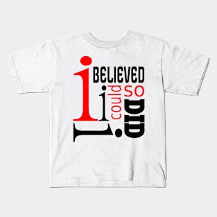 Believed i could Kids T-Shirt